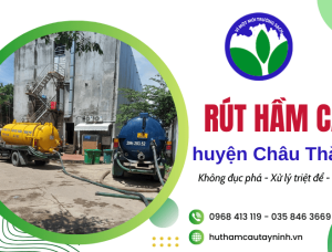 Rút hầm cầu huyện Châu Thành - Giải pháp nhanh cho hầm cầu đầy, nghẹt