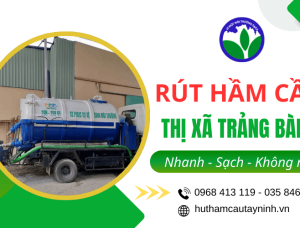 Rút hầm cầu thị xã Trảng Bàng - Sạch, không mùi, có mặt chỉ sau 30 phút